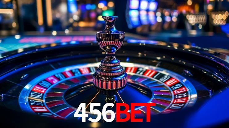 Explore as vantagens do 456BET: serviço profissional e confiabilidade